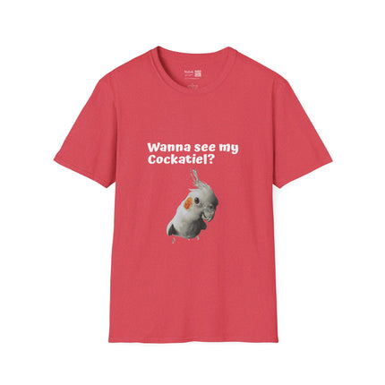 Wanna See my Cockatiel? Unisex Softstyle tshirt Gildan64000