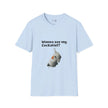 Wanna See my Cockatiel? Unisex Softstyle tshirt Gildan64000