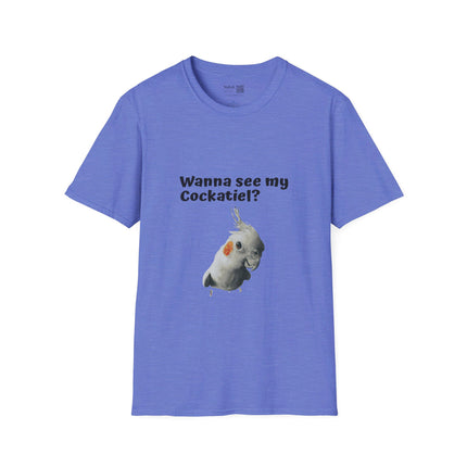 Wanna See my Cockatiel? Unisex Softstyle tshirt Gildan64000